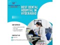 best-dental-hospital-in-hyderabad-dental-clinic-in-hyderabad-small-0