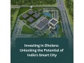 investing-in-dholera-unlocking-the-potential-of-indias-smart-city-small-0